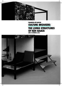 CRANBROOK ART MUSEUM  CULTURE BREAKERS: THE LIVING STRUCTURES OF KEN ISAACS JUNE 21-OCTOBER 5, 2014