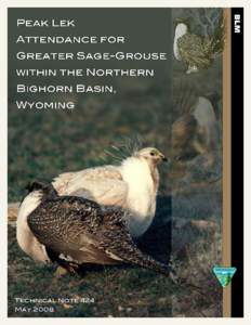 Technical Note 424 May 2008 Suggested Citation: Harrell, D[removed]Peak lek attendance for greater sage-grouse within the northern Bighorn Basin, Wyoming. Technical Note 424. U.S. Department of the Interior. Bureau of La