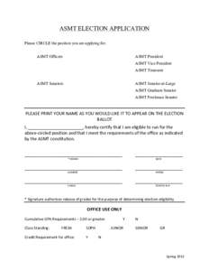 ASMT ELECTION APPLICATION Please CIRCLE the position you are applying for: ASMT Officers ASMT President ASMT Vice President