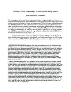California Union Membership: A Turn-of-the-Century Portrait Ruth Milkman and Daisy Rooks The changing level and composition of union membership is a long-standing focus of research on the organized labor movement. In the