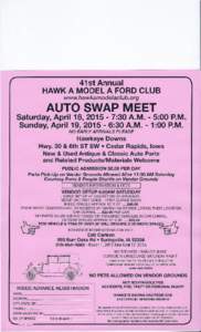 41st Annual HAWK A MODEL A FORD CLUB www.hawkamodelaclub.org AUTO SWAP MEET Saturday, April 18, [removed]:30 A.M. - 5:00 P.M.