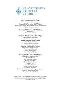 [removed]CONCERT SEASON Sunday 17th November[removed]30pm Mozart Vespers, Haydn Missa Solemnis, Bach Lobet den Herrn Organist: Adrian Bawtree  Saturday 7th December[removed]30pm