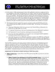 DOL’s Final Rule on Family and Medical Leave Providing Military Family Leave and Updates to the Regulations ¾ On November 17, 2008, the Department of Labor (DOL) published its final rule to implement the firstever ame