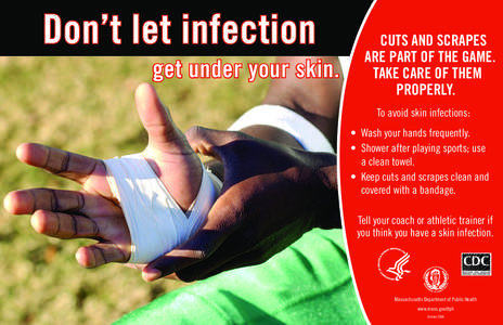 Don’t let infection get under your skin. Cuts and scrapes are part of the game. Take care of them