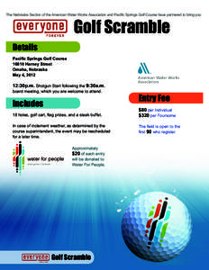 The Nebraska Section of the American Water Works Association and Pacific Springs Golf Course have partnered to bring you:  				Golf Scramble Details Pacific Springs Golf Course