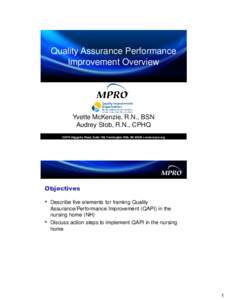 Quality Assurance Performance Improvement Overview Yvette McKenzie, R.N., BSN Audrey Stob, R.N., CPHQ[removed]Haggerty Road, Suite 100, Farmington Hills, MI 48335