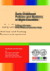 Early Childhood Policies and Systems in Eight Countries Findings from IEA’s 	 Early Childhood Education Study