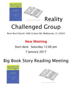 Reality Challenged Group River Run Church 1660 Croton Rd, Melbourne, FLNew Meeting Start date: Saturday 12:00 pm