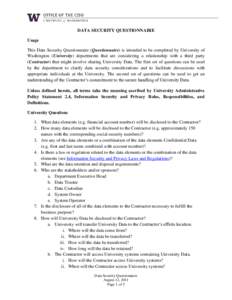 DATA SECURITY QUESTIONNAIRE Usage This Data Security Questionnaire (Questionnaire) is intended to be completed by University of Washington (University) departments that are considering a relationship with a third party (