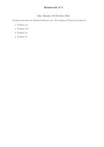 Homework # 5 Due Monday 28 October 2013 Problems from the text Statistical Mechanics for Thermophysical Property Calculations. 1. Problem[removed]Problem[removed]Problem 3.2