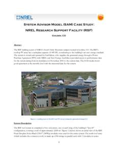 System Advisor Model (SAM) Case Study: NREL Research Support Facility (RSF) Golden, CO Abstract The RSF building is part of NREL’s South Table Mountain campus located in Golden, CO. The RSF’s