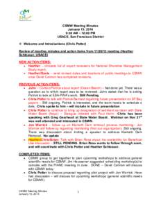 CSMW Meeting Minutes January 15, 2014 9:30 AM – 12:00 PM USACE, San Francisco District  Welcome and Introductions (Chris Potter) Review of meeting minutes and action items from[removed]meeting (Heather