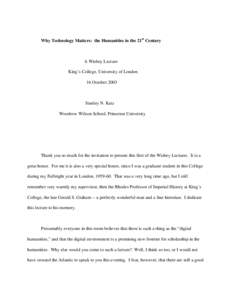 Why Technology Matters: the Humanities in the 21st Century  A Wisbey Lecture King’s College, University of London 16 October 2003