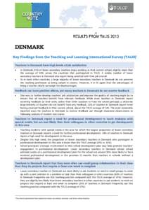 DENMARK Key Findings from the Teaching and Learning International Survey (TALIS)1 Teachers in Denmark have high levels of job satisfaction •  •
