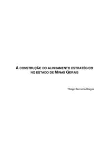 A CONSTRUÇÃO DO ALINHAMENTO ESTRATÉGICO NO ESTADO DE MINAS GERAIS Thiago Bernardo Borges  II Congresso Consad de Gestão Pública – Painel 6: Instrumentos inovadores na gestão