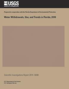 Prepared in cooperation with the Florida Department of Environmental Protection  Water Withdrawals, Use, and Trends in Florida, 2010 Scientific Investigations Report 2014–5088 U.S. Department of the Interior