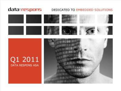 DEDICATED TO EMBEDDED SOLUTIONS  Q1 2011 DATA RESPONS ASA  AGENDA