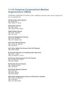 111th Congress Congressional Member Organizations (CMOs) All Members listed below are officers of their respective caucuses; each caucus maintains its own membership list. African Great Lakes Caucus Rep. Brad Miller