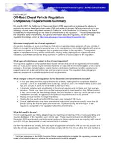 California Environmental Protection Agency | AIR RESOURCES BOARD  FACTS ABOUT Off-Road Diesel Vehicle Regulation Compliance Requirements Summary