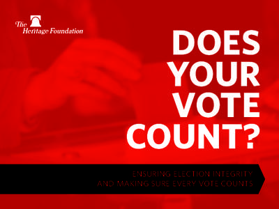 DOES YOUR VOTE COUNT? ENSURING ELECTION INTEGRITY AND MAKING SURE EVERY VOTE COUNTS