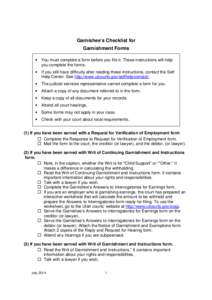 Garnishee’s Checklist for Garnishment Forms • You must complete a form before you file it. These instructions will help you complete the forms.