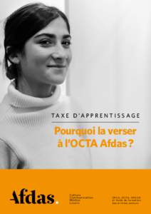 TA X E D ’A P P R E N T I S S A G E  Pourquoi la verser à l’OCTA Afdas ?  Culture