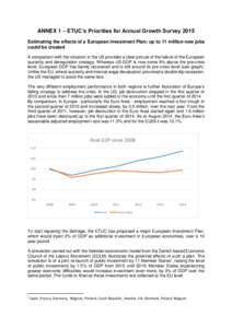 ANNEX 1 – ETUC’s Priorities for Annual Growth Survey 2015 Estimating the effects of a European Investment Plan: up to 11 million new jobs could be created A comparison with the situation in the US provides a clear pi