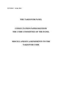 PCPJulyTHE TAKEOVER PANEL CONSULTATION PAPER ISSUED BY THE CODE COMMITTEE OF THE PANEL