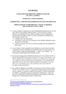 MANIFESTO ADVOGADOS DOS DIREITOS LABORAIS E SOCIAIS DE TODA A EUROPA EXORTAM A UNIÃO EUROPEIA A RESPEITAR E A PROMOVER OS DIREITOS SOCIAIS FUNDAMENTAIS, ESPECIALMENTE OS REFERENTES A TODAS AS MEDIDAS