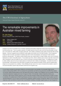 The UWA Institute of Agriculture Hector and Andrew Stewart Memorial Lecture 2011 The remarkable improvements in Australian mixed farming Dr John Angus