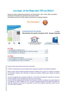 Les tops et les flops des TPE en 2013 ! Secteur par secteur, profession par profession, tour d’horizon des « tops » et des « flops » des petites entreprises de l’artisanat, du commerce et des services en[removed]Un