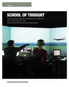 TRAINING  SCHOOL OF THOUGHT A global approach to training could improve the standard of air traffic services around the world Interview with Anne Kathrine Jensen, CEO of Entry Point North