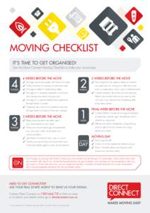 MOVING CHECKLIST IT’S TIME TO GET ORGANISED! Use the Direct Connect Moving Checklist to make your move easy:  4