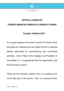 OFFICIAL LAUNCH OF POIESIS: MANUFACTURING IN CLASSICAL ATHENS Tuesday 10 MarchIt is a great pleasure to be here to launch Dr Acton’s work