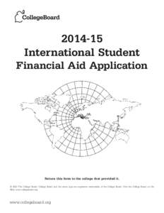 International Student Financial Aid Application Return this form to the college that provided it. © 2013 The College Board. College Board and the acorn logo are registered trademarks of the College Board. Visit 