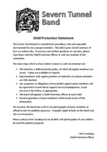 Child Protection Statement The Severn Tunnel Band is committed to providing a safe and enjoyable environment for our younger members. This letter gives a brief summary of how we achieve this. If you have any further ques
