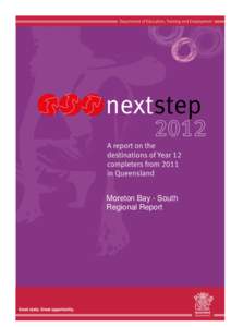 Moreton Bay - South Regional Report nextstep A report on the destinations of Year 12