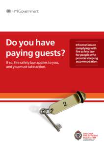 Do you have paying guests? If so, ﬁre safety law applies to you, and you must take action.  Information on