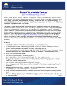 Protect Your Mobile Devices (and the information they contain) Today’s mobile devices - laptops, netbooks, smart phones, USB keys (thumb drives), iPods and other mobile devices - are powerful, store large amounts of in