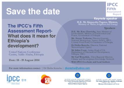 Save the date Keynote speaker The IPCC’s Fifth Assessment ReportWhat does it mean for Ethiopia’s