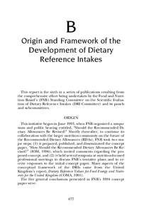 B Origin and Framework of the Development of Dietary Reference Intakes  This report is the sixth in a series of publications resulting from