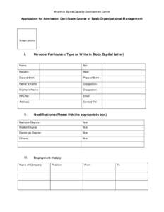 Myanmar Egress Capacity Development Center  Application for Admission: Certificate Course of Basic Organizational Management Attach photo