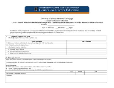 University of Illinois at Urbana-Champaign Council on Teacher Education CoTE Common Professional Portfolio Scoring Rubric –Administrative Certification – General Administrative Endorsement Candidate: ________________