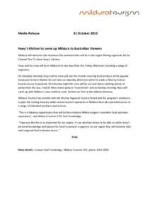 Media Release  31 October 2013 Huey’s Kitchen to serve up Mildura to Australian Viewers Mildura will welcome Iain Hewitson this weekend who will be in the region filming segments for his