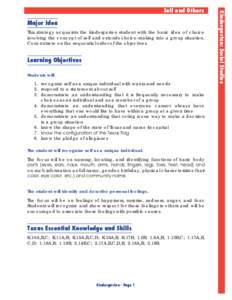 Major Idea This strategy acquaints the kindergarten student with the basic idea of choice involving the concept of self and extends choice-making into a group situation. Concentrate on the sequential order of the objecti