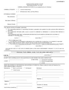 LCrR APPENDIX C  UNITED STATES DISTRICT COURT NORTHERN DISTRICT OF OHIO CRIMINAL DESIGNATION FORM (To be completed by the U.S. Attorney) 1.
