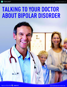 Preparing for your Doctor’s Appointment Bipolar disorder (sometimes called manic-depressive disorder) differs from person to person and is divided into several subtypes. But, in general, it’s characterized by mood s