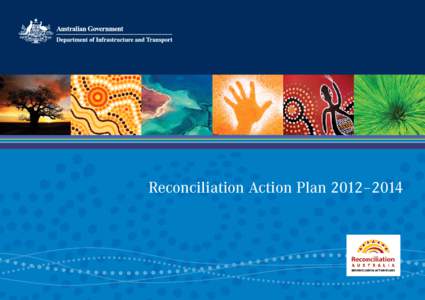 Reconciliation Action Plan 2012–2014  The Department would like to acknowledge the Ngunnawal people who are the Traditional Custodians of the Land. We would also like to pay our respects to the Elders both past and pr