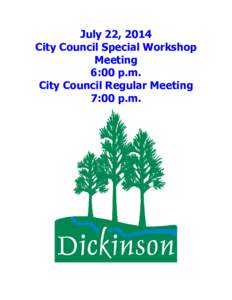 July 22, 2014 City Council Special Workshop Meeting 6:00 p.m. City Council Regular Meeting 7:00 p.m.