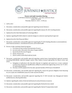 Finance and Audit Committee MeetingMetric Boulevard, Building H – Lone Star Conference Room Austin, TXThursday, March 27, 2014 – 11:00 a.m. 1. Call to order 2. Discussion, consideration, and possible ap